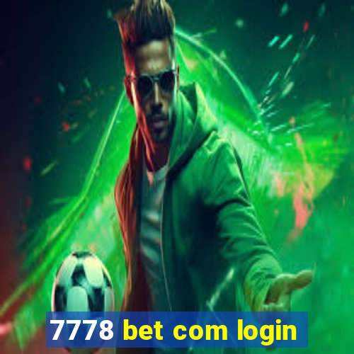 7778 bet com login